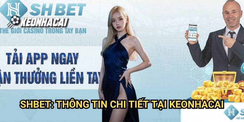 shbet: Thông Tin Chi Tiết Tại Keonhacai