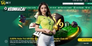 Đánh Giá v9bet Tại Keonhacai: Điểm Đến Cá Cược Đa Lựa Chọn